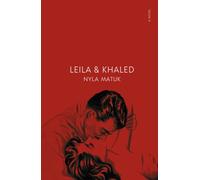 Leila and Khaled : A Novel