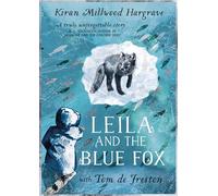 Leila and the Blue Fox: Winner of the Wainwright Children's Prize 2023