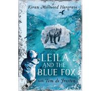 Leila and the Blue Fox : The perfect gift for every child this Christmas!
