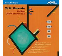 Leila Josefowicz - Colin Matthews: Violin Concerto/Cortège/Cello Concerto No. 2