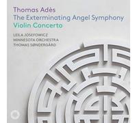 Leila Josefowicz, Minnesota Orchestra, Thomas Sondergard - Adès: The Exterminating Angel Symphony & Violin Concerto