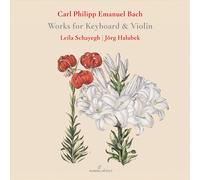 LEILA SCHAYEGH / JÖRG HALUBEK CARL PHILIPP EMANUEL BACH: WORKS FOR KEYBOARD & VI