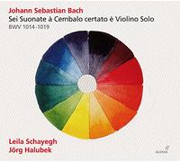 Leila Schayegh; JOrg Halubek - Johann Sebastian Bach - Sei Suonate à Cembalo cerato E Violino Solo, BWV 1014-1019