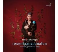 Leila Schayegh, La Centifolia - Heinrich Ignaz Franz Biber: Rosary Sonatas (Rosenkranzonaten)