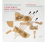 Leila Schayegh; La Cetra Barockorchester Basel - Leclair: Concerti Per Violino Opp 7 & 10