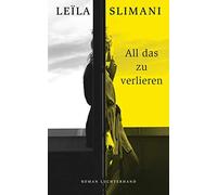 Leïla Slimani Amelie Thoma All das zu verlieren: Roman (Paperback)