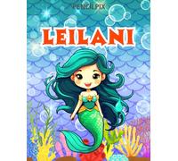 Leilani: Personalized Coloring Book For Leilani: Theme: Mermaid | Perfect Birthday Gift For Leilani | Ages: 4-8