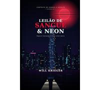 LEILÃO DE SANGUE E NEON (CONTRATO DE SANGUE E ASFALTO)