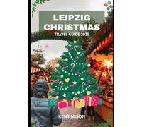 Leipzig Christmas Travel Guide 2025