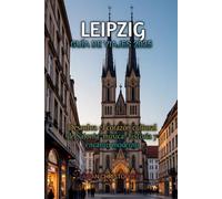 LEIPZIG GUÍA DE VIAJE 2025
