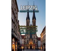 LEIPZIG REISEFÜHRER 2025