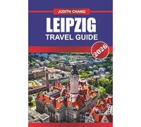 LEIPZIG TRAVEL GUIDE 2026: Explore Music Venues, Historic Churches, and Cultural Museums in Eastern Germany