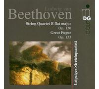 Leipziger Streichquartett - Beethoven: String Quartet, Op. 130, Great Fugue, Op. 133