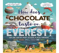 Leisa Stewart-Sharpe How Does Chocolate Taste on Everest? Paperback Book Leisa Stewart-Sharpe Multicolor