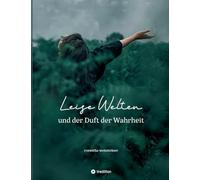 Leise Welten: und der Duft der Wahrheit