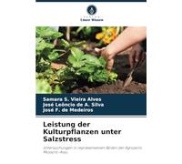 Leistung der Kulturpflanzen unter Salzstress: Untersuchungen in repräsentativen Böden der Agropolis Mossoró-Assu