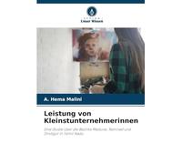 Leistung von Kleinstunternehmerinnen: Eine Studie über die Bezirke Madurai, Ramnad und Dindigul in Tamil Nadu
