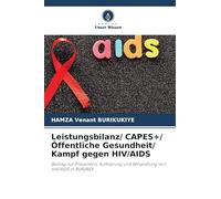 Leistungsbilanz/ CAPES+/ Öffentliche Gesundheit/ Kampf gegen HIV/AIDS: Beitrag zur Prävention, Aufklärung und Behandlung von HIV/AIDS in BURUNDI