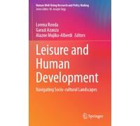 Leisure and Human Development: Navigating Socio-cultural Landscapes (Human Well-Being Research and Policy Making)