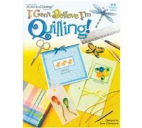 Leisure Arts-I Can't Believe I'm Quilling!