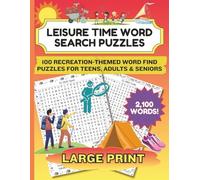 Leisure Time Word Search Puzzles: 100 Large Print Recreation Themed Word Find Puzzles for Teens, Adults and Seniors
