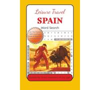 Leisure Travel SPAIN Word Search: An easygoing word puzzle book to discover local words on destination country Spain, Easy to Read Print | 6x9", 110 ... travel holidays, vacation & more!!
