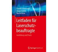 Leitfaden für Laserschutzbeauftragte: Ausbildung und Praxis