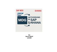Leitfaden zur Aktivierung von SAP Master Data Governance (MDG) im SAP S/4HANA präsentiert mit praxisnahen aktuellen Implementierungsprojekten