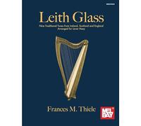 Leith Glass: Nine Traditional Tunes from Ireland, Scotland and England Arranged for Lever Harp