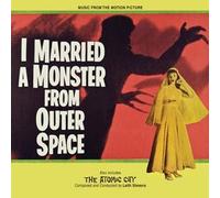 Leith Stevens - I Married A Monster From Outer Space / The Atomic City - Limited to 1000