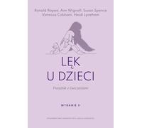 Lęk u dzieci: Poradnik z ćwiczeniami. Wydanie drugie (Psyche / Soma)