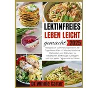 Lektinfreies Leben leicht gemacht 2025: Rezepte zur Darmheilung und ein 30-Tage-Reset-Plan - Einfache, köstliche Mahlzeiten, um Blähungen zu ... steigern und sich jeden Tag optimal zu fühlen
