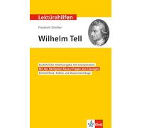Lektürehilfen Friedrich Schiller "Wilhelm Tell": Interpretationshilfe für Oberstufe und Abitur