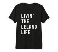 Leland Living The Leland Life Name Premium T-Shirt