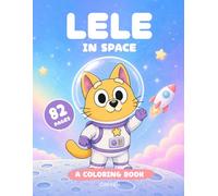 LELE in Space: A Cute Space Coloring Book for Kids Ages 3-5
