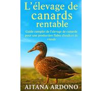 L'élevage porcin pour débutants: Guide complet de l'élevage de canards pour une production fiable d'œufs et de viande