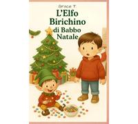 L'Elfo Birichino di Babbo Natale: Un'avventura di Natale piena di magia