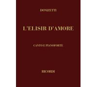 L'elisir d'amore Gaetano Donizetti Vocal Score Hardc Vocal and Piano Reduction R