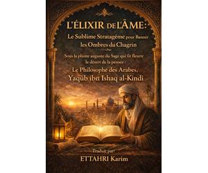 L'Élixir de l'Âme: Le Sublime Stratagème pour Bannir les Ombres du Chagrin