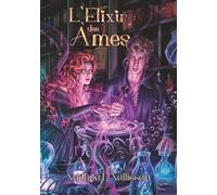 L'élixir des âmes 1 : Retour vers le passé (Version soft : -18) (L'élixir des âmes (tout public))