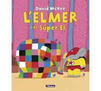 L'Elmer. Un conte - L'Elmer i el Súper El (Contes infantils)