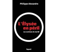 L'Elysee en peril: les coulisses de mai 68