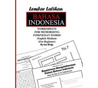 Lembar Latihan Bahasa Indonesia: Worksheet For Memorizing Indonesian Words (Seri Ke-satu)