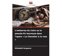L'embarras du choix ou la pseudo-fin heureuse dans l'opéra Le Chevalier à la rose