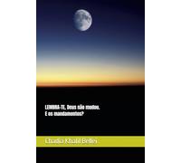 LEMBRA-TE Deus não mudou. E os mandamentos?