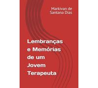 Lembranças e Memórias de um Jovem Terapeuta