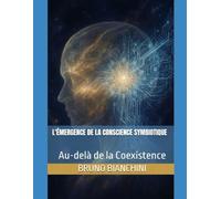 L'Émergence de la Conscience Symbiotique: Au-delà de la Coexistence