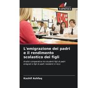 L'emigrazione dei padri e il rendimento scolastico dei figli: Analisi comparativa tra studenti figli di padri emigrati e figli di padri residenti in loco