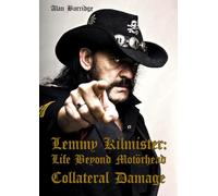 Lemmy Kilmister: Life Beyond Motörhead Collateral Damage