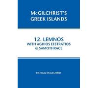 Lemnos with Aghios Efstratios & Samothrace (McGilchrist's Greek Islands, Vol. 12)
